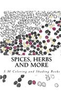 Spices, Herbs and More: Coloring and Shading Books