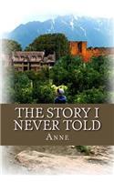 The Story I Never Told