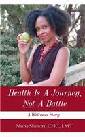 Health Is A Journey, Not A Battle