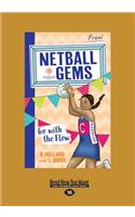 Go with the Flow: Netball Gems 8 (Large Print 16pt)