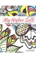 My Higher Self: Volume 2: A Coloring Book For Adults