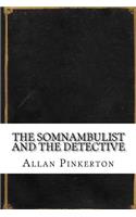 The Somnambulist and the Detective