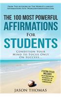 Affirmation the 100 Most Powerful Affirmations for Students 2 Amazing Affirmative Bonus Books Included for Internships & Communication: Condition Your Mind to Focus Only on Success