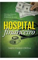 Hospital Financeiro: Educacao Financeira Para Medicos E Profissionais de Saude: Educacao Financeira Para Medicos E Profissionais de Saude