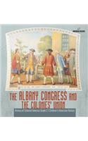 Albany Congress and The Colonies' Union History of Colonial America Grade 3 Children's American History