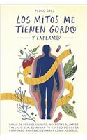 Los Mitos Me Tienen Gord@ y Enferm@: Bajar De Peso Es Un Mito. Necesitas Bajar De Talla, O Sea, Eliminar Tu Exceso De Grasa Corporal. Aqui Encontraras Como Hacerlo.