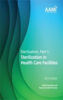 Sterilization, Part 1: Sterilization in Health Care Facilities
