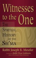 Witnesses to the One: The Spiritual History of the Sh'ma