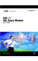 SAS 9.1 SQL Query Window User's Guide: (English)