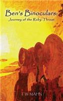 Ben's Binoculars: Journey of the Ruby-Throat: (English)