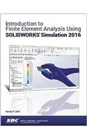 Introduction to Finite Element Analysis Using Solidworks Simulation 2016