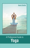 Professional Guide to Yoga