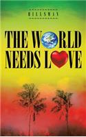 The World Needs Love
