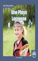 She Plays Lacrosse: (She Plays Sports)