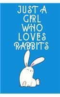 Just A Girl Who Loves Rabbits: 6x9 Lined Blank Funny Notebook & Journal 120 pages, Awesome Happy birthday for Rabbit lover, with the funny quotes "Just A Girl Who Loves Rabbitsr",