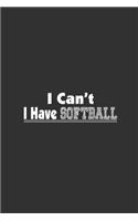 I Can'T I Have Softball