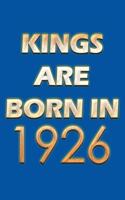 Kings Are Born In 1926 Notebook: Lined Notebook/Journal Gift 120 Pages, 6x9 Soft Cover, Matte Finish, Blue Cover