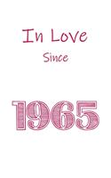 In Love Since 1965 Notebook gift: Perfect Funny Lined Notebook / Journal Gift, 120 Pages, 6x9, Soft Cover, Matte Finish