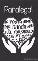 Paralegal 2020-2021 Calendar and Notebook: If You Think My Hands Are Full You Should See My Heart: 2-year Monthly Organizer (Jan 2020 - Dec 2021); Legal Assistant Gift Planner Book w/ Custom 