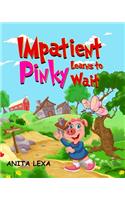 Impatient Pinky Learns To Wait