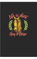 Life Is Short Hug A Horse: Great Writing Booklet Lines For Horse Friends And Unicorn Lovers. Ideal Notebook For School And Everyday Life.