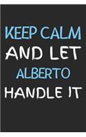 Keep Calm And Let Alberto Handle It