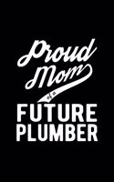 Proud Mom of a Future Plumber
