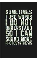 I Use Words I Don't Understand: Notebook: Funny Blank Lined Journal