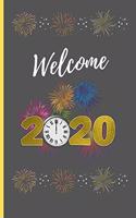 Welcome 2020: New Year Gifts: 2020 New Year Notebook - Small Lined Journal To Write In (6" x 9")