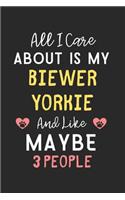 All I care about is my Biewer Yorkie and like maybe 3 people