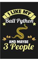 I Like My Ball Python and Maybe 3 People