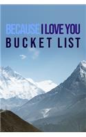 Because I Love You - Bucket List