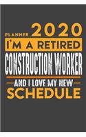 Weekly Planner 2020 - 2021 for retired CONSTRUCTION WORKER