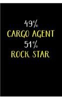 49% Cargo Agent 51% Rock Star