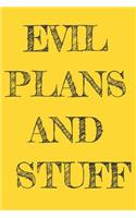 Evil Plans And Stuff Notebook Funny Birthday Gift For Women/Men/Boss/Coworkers/Colleagues/Students/Friends.