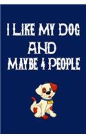 I Like My Dog and Maybe 4 People