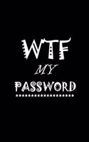 WTF Is My Password, Password Book Logbook, My Personal Password book, An Organizer for All Your Passwords and Shit, Password Journal