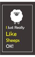 I Just Really Like Sheeps, OK !: Notebook And Journal Gift - 120 pages Blank Lined Journal Notebook Planner