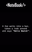 Foo Bar Hello World Coding Journal: Lined Notebook / Journal Gift, 120 Pages, 6x9, Soft Cover, Matte Finish