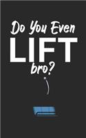 Do you even lift bro