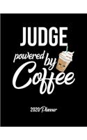 Judge Powered By Coffee 2020 Planner: Judge Planner, Gift idea for coffee lover, 120 pages 2020 Calendar for Judge