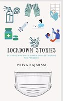 Lockdown Stories : Of those who lived, loved and lost during the pandemic