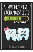 Zahnmedizinische Fachangestellte Loading... Azubi Notizbuch: 120 Seiten Liniert im Format A5 (6x9 Zoll) mit Soft Cover Glänzend.