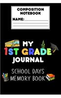 Composition Notebook My 1st Grade Journal School Days Memory Book
