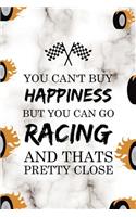 You Can't Buy Happiness But You Can Go Racing And Thats Pretty Close