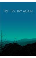 Inspirational Quote Notebook - 'Try. Try. Try Again.' - Inspirational Journal to Write in - Inspirational Quote Diary: Medium College-Ruled Journey Diary, 110 page, Lined, 6x9 (15.2 x 22.9 cm)