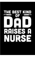 The Best Kind Of Dad Raises A Nurse