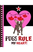 Pugs Rule my Heart!: Pug Quote with Hearts - Cute Pug COMPOSITION NOTEBOOK (College Ruled) for Girls, Teens and Women