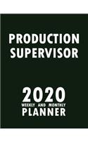 Production Supervisor 2020 Weekly and Monthly Planner: 2020 Planner Monthly Weekly inspirational quotes To do list to Jot Down Work Personal Office Stuffs Keep Tracking Things Motivations Notebook