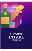 Alcohol Intake Journal: An alcohol intake journal, logbook and sobriety notebook, Control Alcohol, Find Freedom, Discover Happiness, and Change Your Life